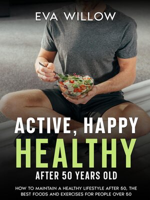 cover image of Active, Happy, Healthy After 50 Years Old